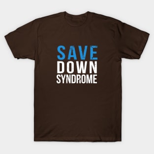 Save Down Syndrome T-Shirt